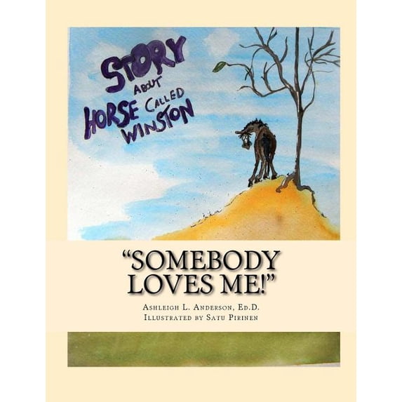 "Somebody Loves Me!": The Story of a Horse Called Winston, (Paperback)