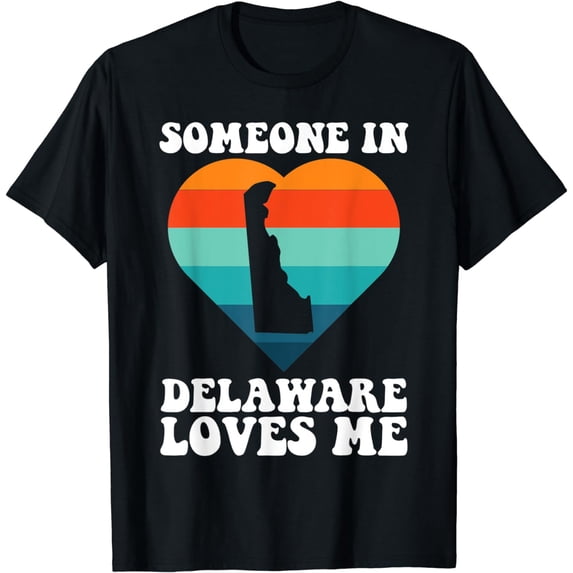 someone in Delaware loves me America T-Shirt