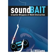 Soundbait Creative Weapons of Mass Distraction, Paperback