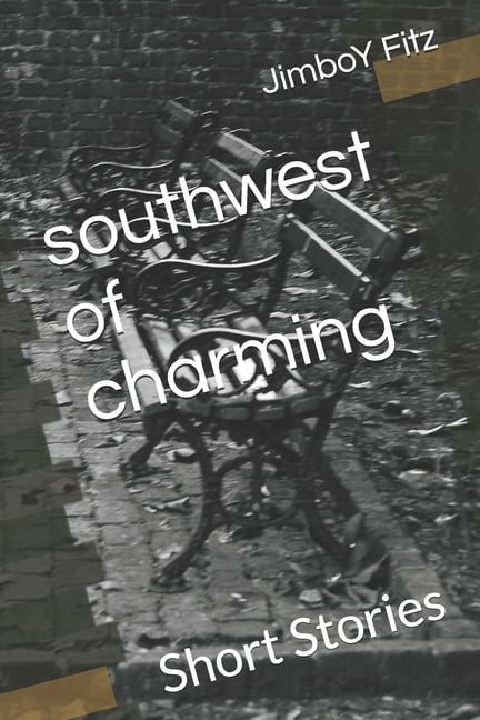 southwest of charming: short stories, (Paperback)