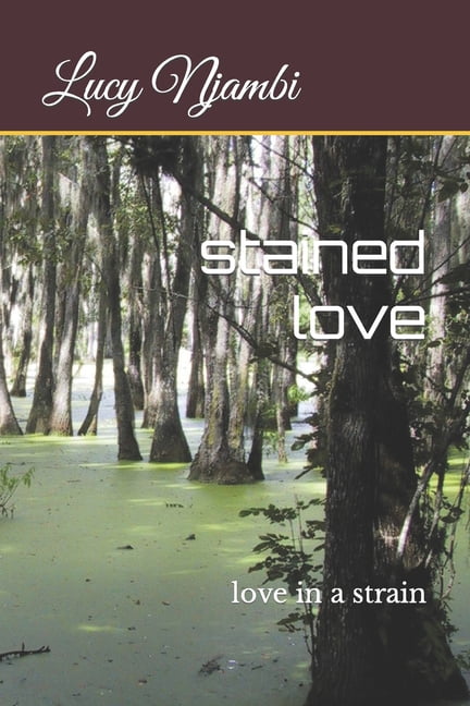 stained love : love in a strain (Paperback)
