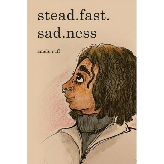 stead.fast.sad.ness (Paperback)