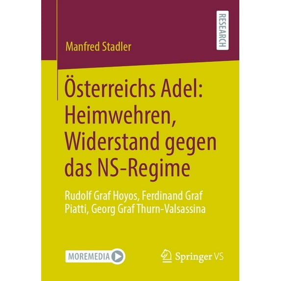 Österreichs Adel: Heimwehren, Widerstand Gegen Das Ns-Regime: Rudolf Graf Hoyos, Ferdinand Graf Piatti, Georg Graf Thurn, (Paperback)