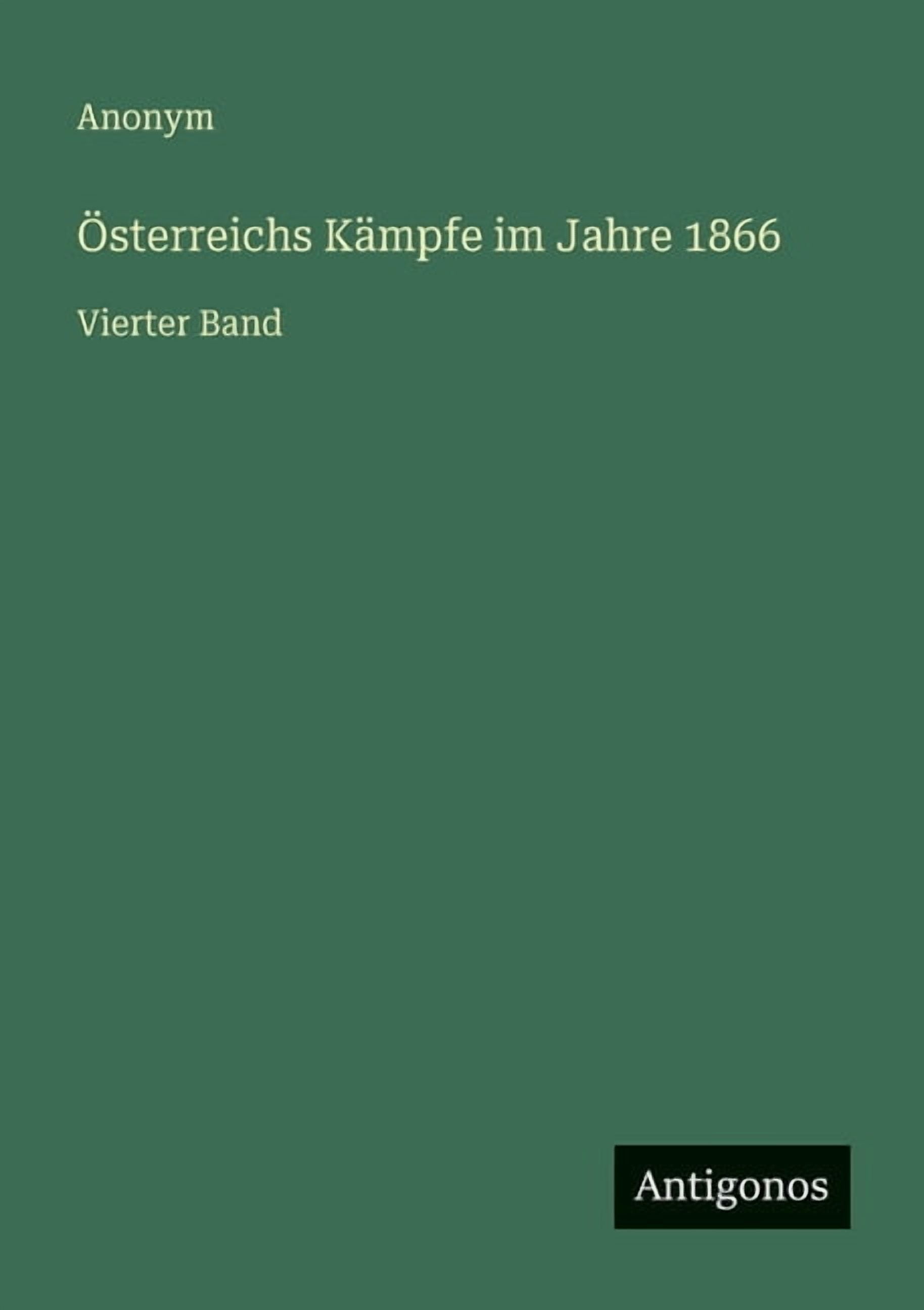 Österreichs Kämpfe im Jahre 1866: Vierter Band, (Paperback)