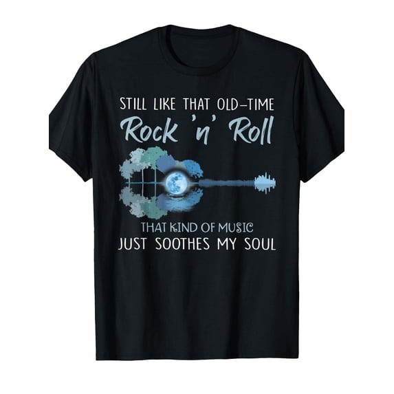 still rock n roll that kind t shirt