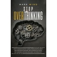 thumbnail image 1 of stop overthinking: Stop Overthinking: How to Overcome Negative Thinking, Procrastination, Anxiety, and Other Negative Emotions. How to Increase Self-Esteem, Self-Confidence, Emotional Intelligence and, 1 of 1