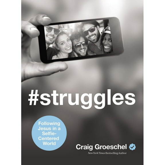 #struggles: Following Jesus in a Selfie-Centered World (Hardcover)