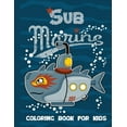 thumbnail image 1 of submarine coloring book for kids : Fun Children's Coloring Book for Toddlers & Kids Ages 3-8 with 16 Patterns to Color & Learn About (Paperback), 1 of 1
