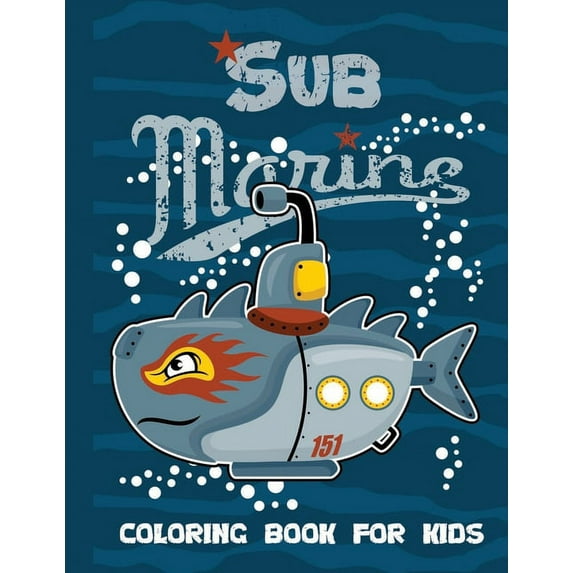 submarine coloring book for kids : Fun Children's Coloring Book for Toddlers & Kids Ages 3-8 with 16 Patterns to Color & Learn About (Paperback)