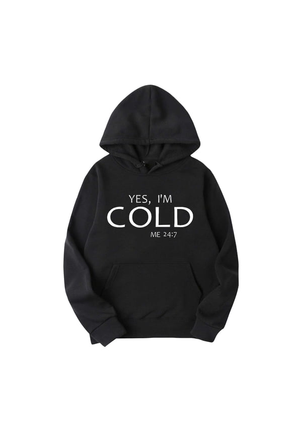 Yes I am Cold Hoodie for Women Long Sleeve Hooded Sweatshirt Pullover Tops Letter Streetwear with Pockets L