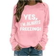 thumbnail image 1 of successthop Yes Im Always Freezing Sweatshirt Women Raglan Crewneck Long Sleeve Sweater Pullover Fall CLothes Print Tops, 1 of 4
