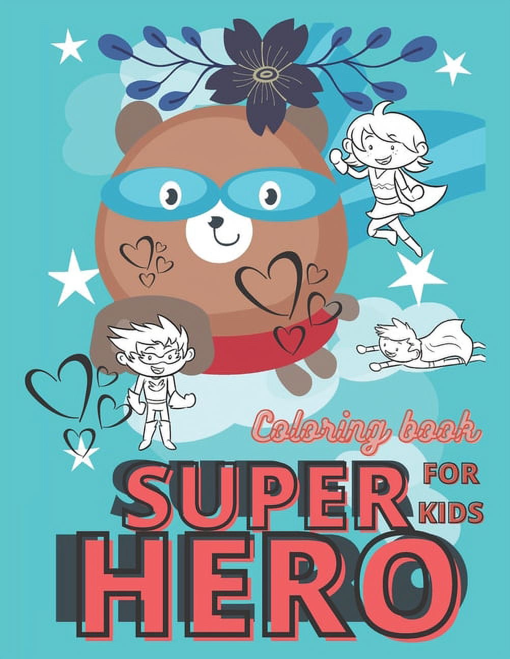 super hero coloring book for kids : lovely superhero coloring book for kids ages 3-5, superhero coloring book for kids ages 4-8 with high quality of pages to color (Paperback)