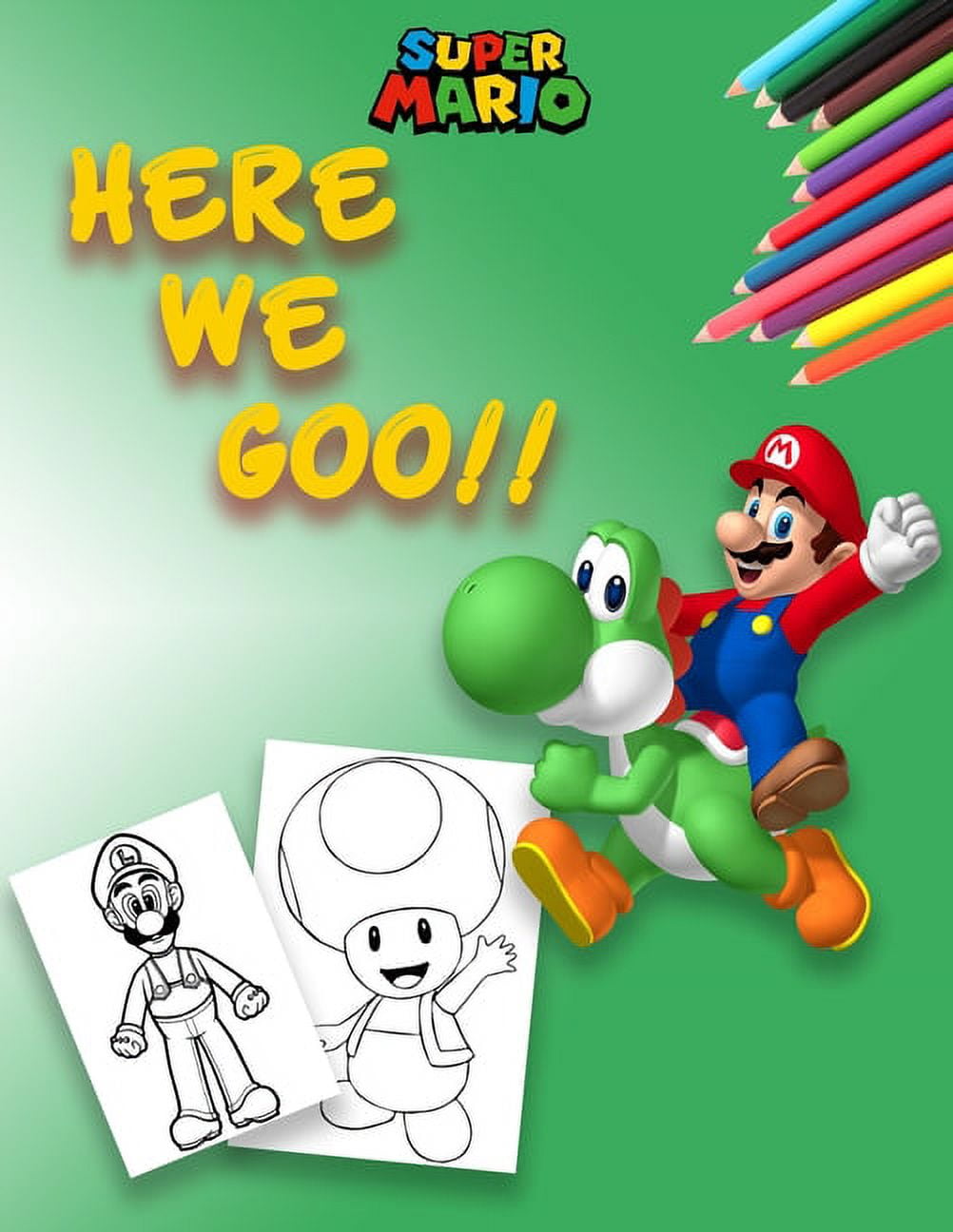 super mario here we goo!! : super mario coloring book / 50+ Illustrations  Mario Brothers Coloring Books for Kids / Ideal Gift For Those Who Love  Super Mario Bros / 50 pages / 8.5*11 inches (Paperback) 