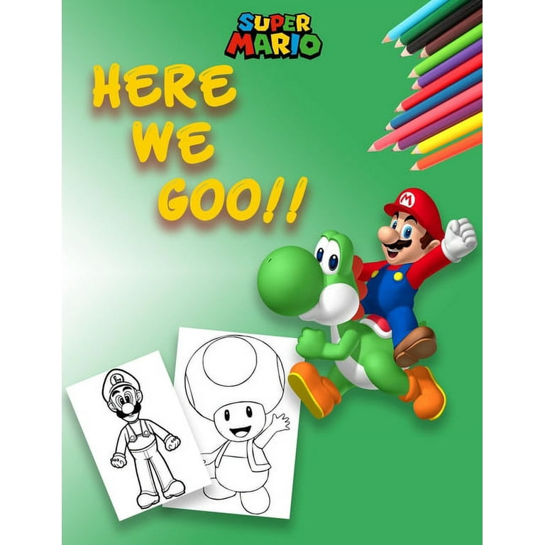 super mario here we goo!! : super mario coloring book / 50+ Illustrations  Mario Brothers Coloring Books for Kids / Ideal Gift For Those Who Love  Super