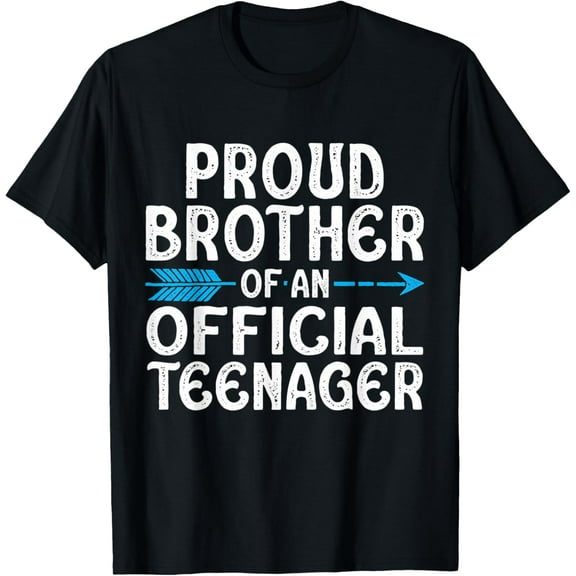 t-shirt 13th Birthday Teen Proud Brother Of An Official Teenager T-Shirt mens，black，women，funny，men，journey，Crew Neck, Short Sleeve,printing