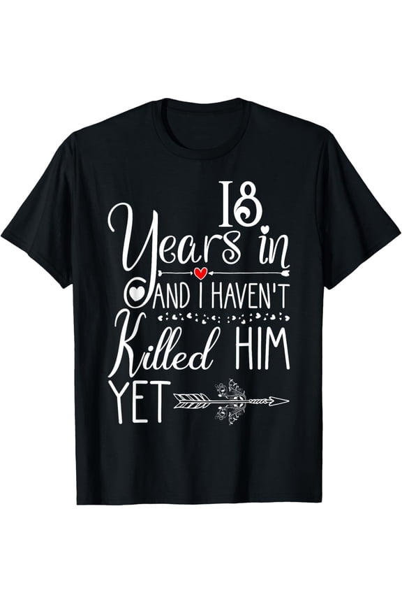 t-shirt 18th Wedding Anniversary for Her Wife Just Married 18 Years T-ShirtMen and women can wear, black T-shirts, gifts. Age: M,L,XL 2XL, 3XL, 4XL