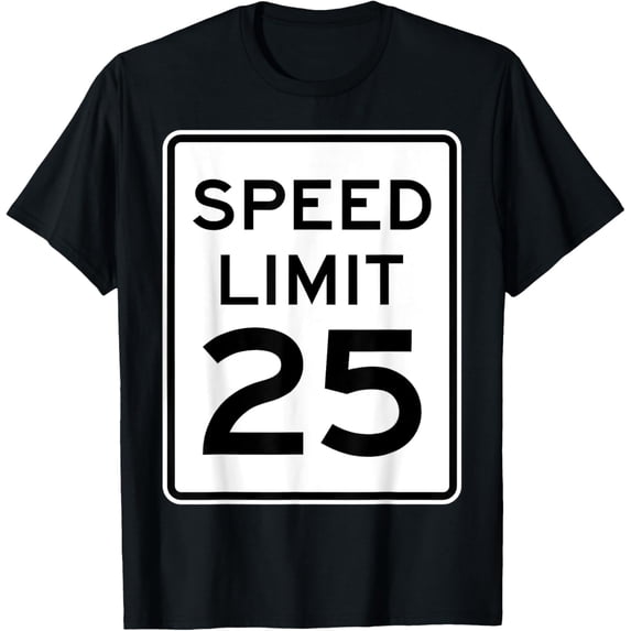 t-shirt 2 Sided Speed Limit 25 MPH Traffic Sign Runner Front Back T-Shirt mens,black,women,funny,journey,Crew Neck, Short Sleeve,custom clothing patterns.gift