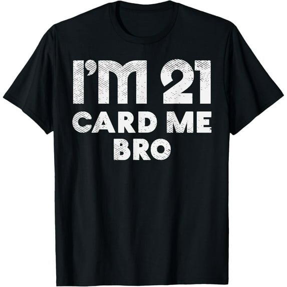21 Year Old Card Me Funny 21st Birthday Gift Him Men Vegas T-Shirt