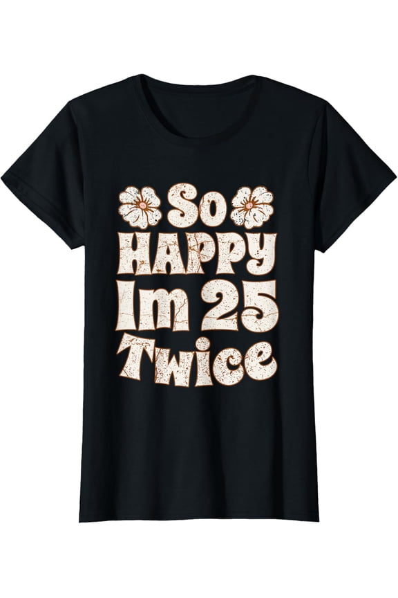 t-shirt I'm 25 Twice 50th Birthday Retro Vintage Style 50 Year Old T-Shirt mens,black,women,funny,journey,Crew Neck, Short Sleeve,custom clothing patterns.gift