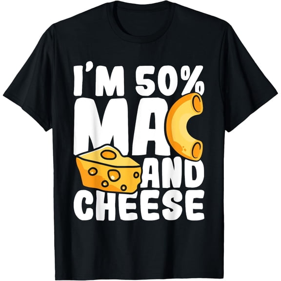 t-shirt I'm 50% Mac And Cheese - Macaroni Noodle Food Lover Foodie T-Shirt mens，black，women，funny，journey，Crew Neck, Short Sleeve,custom clothing patterns.gift