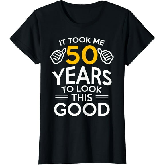 t-shirt 50th Birthday Gift, Took Me 50 Years - 50 Year Old T-Shirt T-Shirt mens，black，women，funny，journey，Crew Neck, Short Sleeve,printing