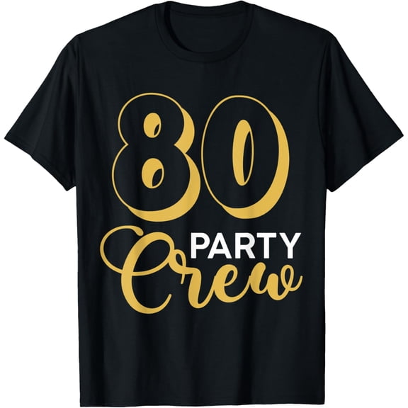 t-shirt 80 Party Crew 80th Birthday Squad Bday Group Friends T-Shirt mens，black，women，funny，journey，Crew Neck, Short Sleeve,printing