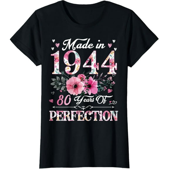 t-shirt 80 Year Old Made In 1944 Floral 80th Birthday Gift For Women T-Shirt mens t shirt，black，women，funny，misfits，men，journey