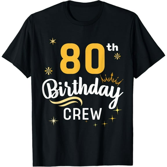 t-shirt 80th Birthday Crew 80th Bday Party Squad Friends Crown T-Shirt mens，black，women，funny，journey，Crew Neck, Short Sleeve,printing