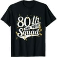 thumbnail image 1 of t-shirt 80th Birthday Party Squad Bday Crew Gifts T-Shirt mens，black，women，funny，journey，Crew Neck, Short Sleeve,printing, 1 of 7
