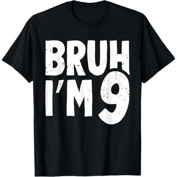 t-shirt 9th Birthday Shirt Boy Bruh I’m 9 Year Old Nine Bday Party T-Shirt.