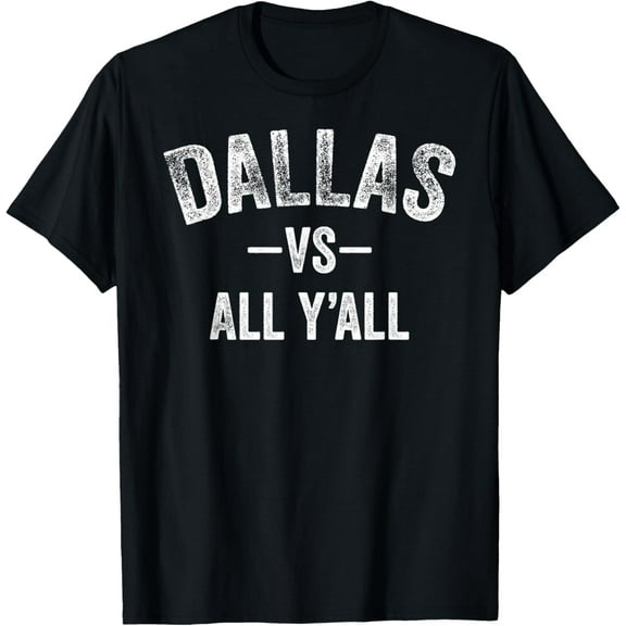 t-shirt All Sport Trends Men Women - Dallas vs all y'all T-Shirt.
