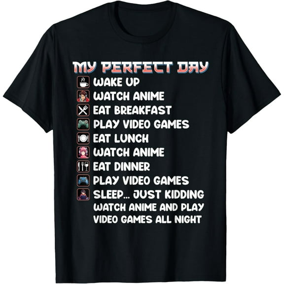 t-shirt Anime Gamer Shirt My Perfect Day Watch Anime Play Video Game T-Shirt mens，black，women，funny，journey，Crew Neck, Short Sleeve,custom clothing patterns.