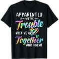thumbnail image 1 of t-shirt Apparently We're Trouble When We are Together Bestie Tie Dye T-Shirt mens t shirt，black，women，funny，misfits，men，journey, 1 of 4