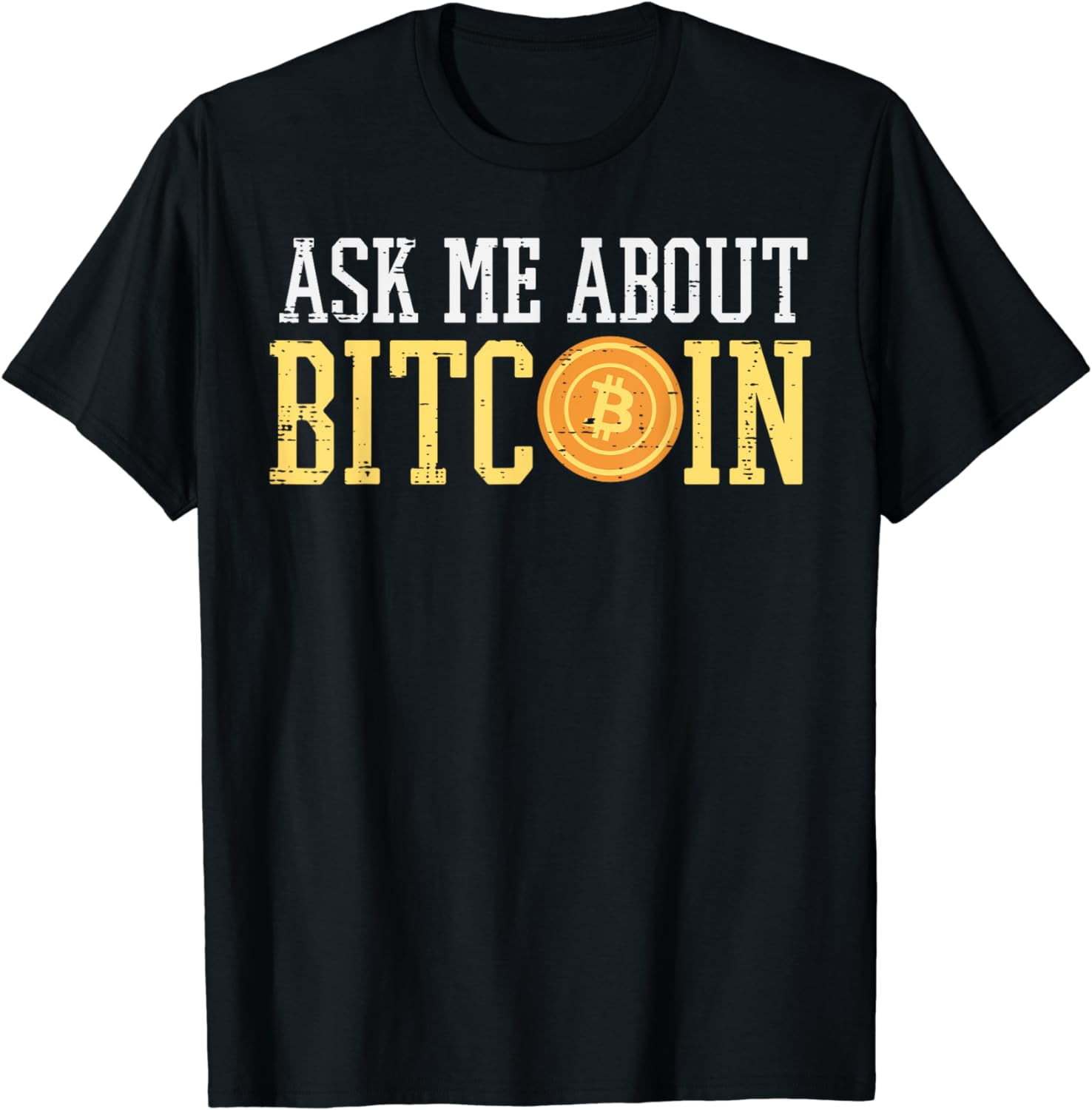 t-shirt Ask Me About Bitcoin Funny BTC Crypto Cryptocurrency Trader T-Shirt  mens t shirt，black，women，funny，misfits，men，journey - Walmart.com