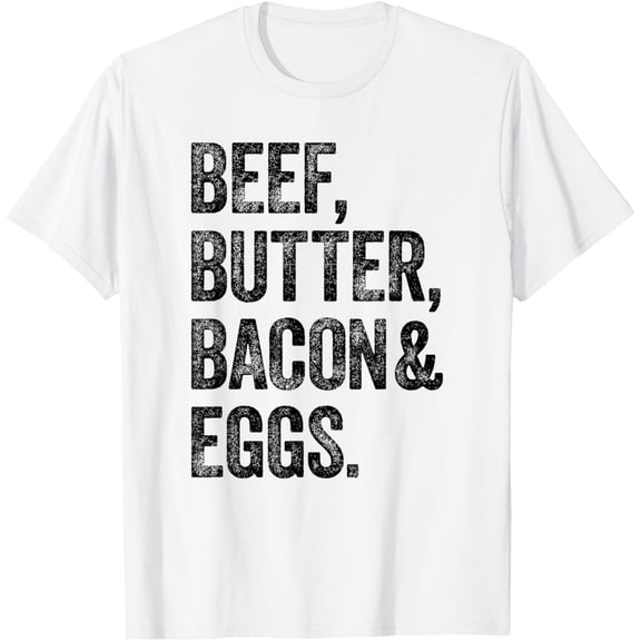 t-shirt BBBE Meat Eater Beef Butter Bacon Eggs Carnivore Diet T-Shirt mens, woman, white,funny,journey,Crew Neck, Short Sleeve,custom clothing patterns.gift
