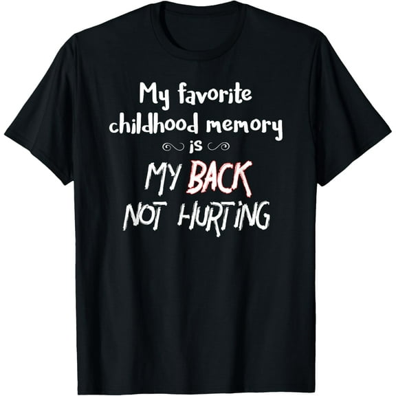 t-shirt Back Pain Getting Old Funny T-Shirt mens，black，women，funny，journey，Crew Neck, Short Sleeve,printing