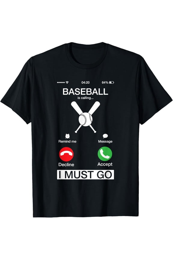 t-shirt Baseball Is Calling And I Must Go Funny Phone Screen T-Shirt.