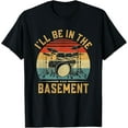 thumbnail image 1 of t-shirt I'll Be In The Basement Drumming for Men Women Funny Drummer T-Shirt mens，black，women，funny，journey，Crew Neck, Short Sleeve,custom clothing patterns.gift, 1 of 4