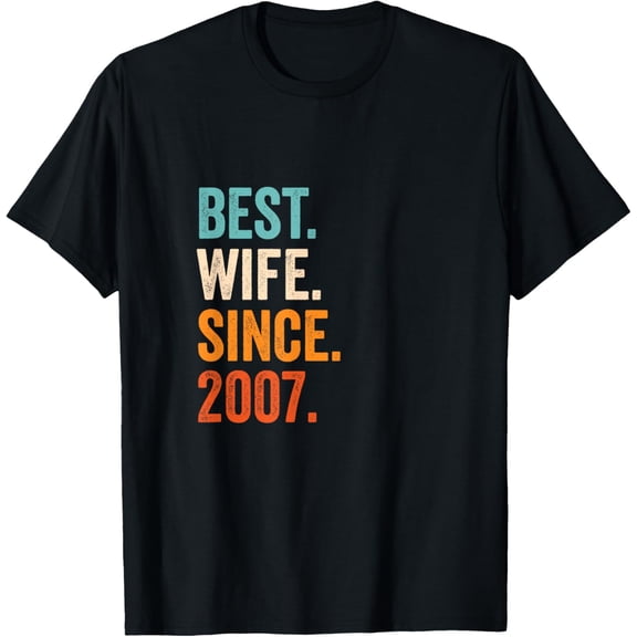 t-shirt Best Wife Since 2007 | 17th wedding anniversary 17 years T-ShirtMen and women can wear, black T-shirts, gifts. Age: M,L,XL 2XL, 3XL, 4XL
