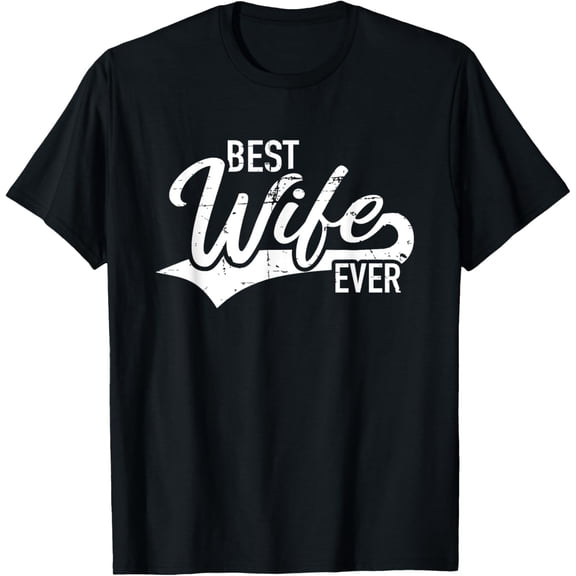 t-shirt Best wife ever T-Shirt mens,black,women,funny,journey,Crew Neck, Short Sleeve,custom clothing patterns.gift