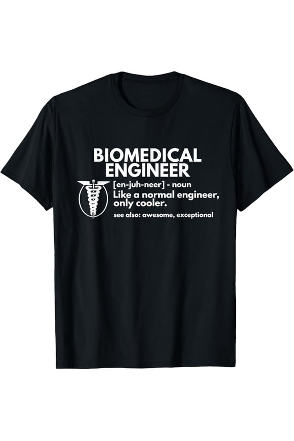 t-shirt Biomedical Engineer Definition Funny Engineering Gift T-Shirt mens t shirt,black,women,funny,misfits,men,journey