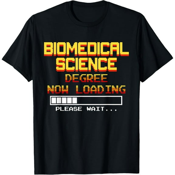 t-shirt Biomedical Science Degree Now Loading, Please Wait... T-Shirt mens t shirt,black,women,funny,misfits,men,journey