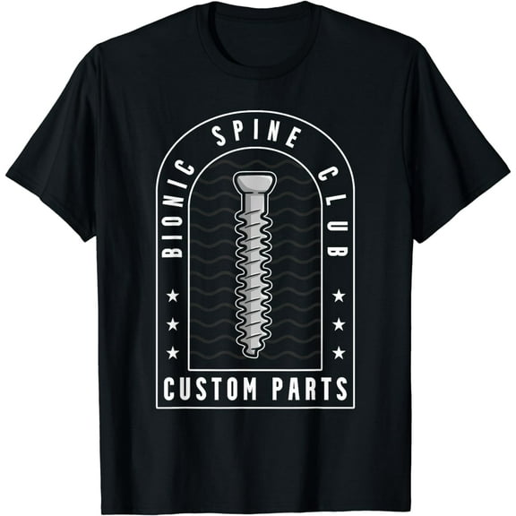 t-shirt Bionic Spine Surgery Back Spinal Fusion Survivor Lumbar t-shirt mens t shirt,black,women,funny,misfits,men,journey