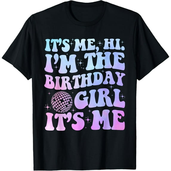 t-shirt Birthday Party It's Me Hi I'm The Birthday Girl It's Me T-Shirt.