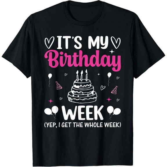 t-shirt Birthday Party - It's my Birthday Week Yep the Whole Week T-Shirt.