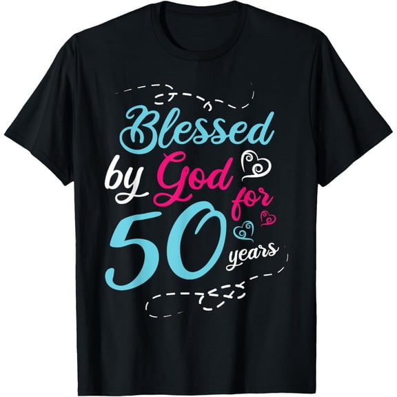 t-shirt Blessed By God For 50 Years 50th Birthday Party Celebration T-Shirt.