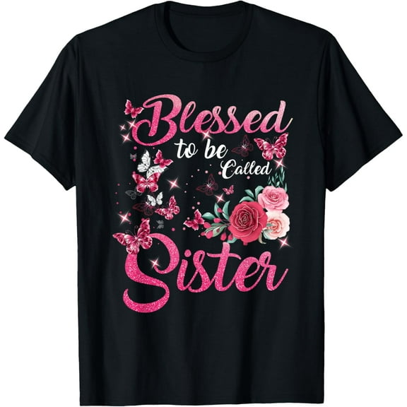 t-shirt Blessed to Be Called Sister Floral Mothers Day T-Shirt mens，black，women，funny，journey，Crew Neck, Short Sleeve,printing