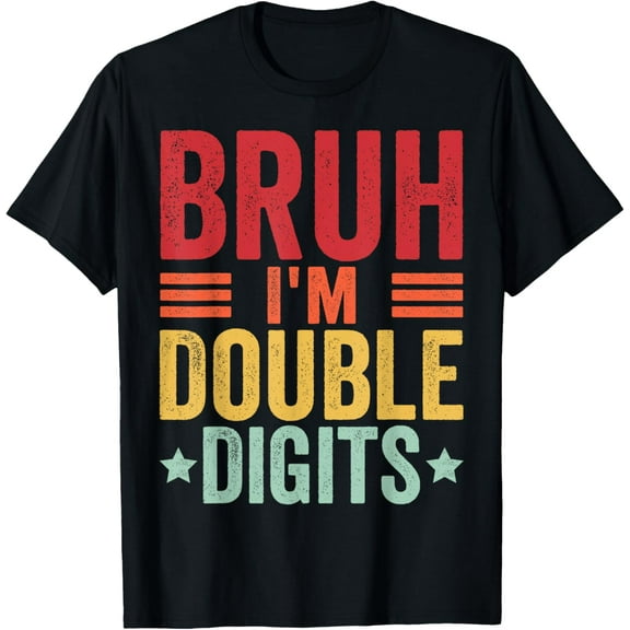 t-shirt Bruh I'm Double Digits 10th Birthday Gifts 10 Year Old Boy T-Shirt.