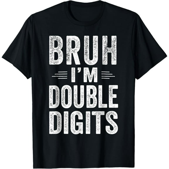 t-shirt Bruh I'm Double Digits 10th Birthday Gifts 10 Year Old Boy T-Shirt.