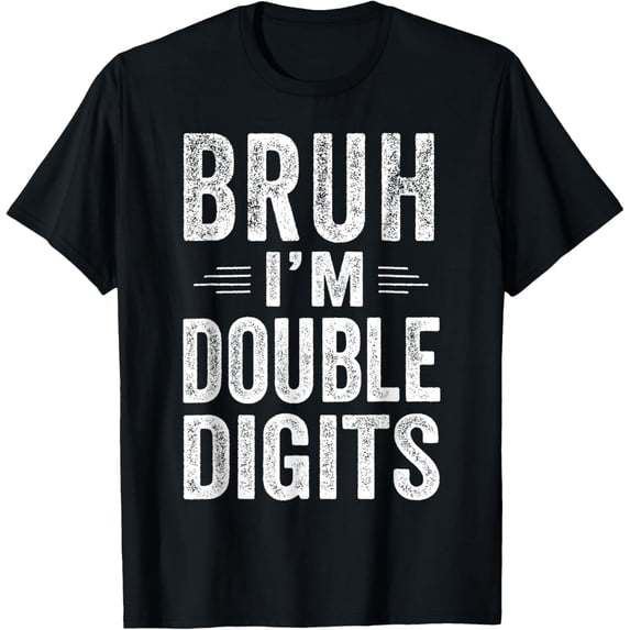 t-shirt Bruh I'm Double Digits 10th Birthday Gifts 10 Year Old Boy T-Shirt.